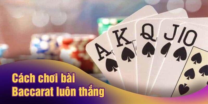 Phá đảo mọi sân chơi Baccarat cùng kinh nghiệm từ cao thủ tại VN88